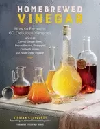 Image of homebrewed vinegar how to ferment 60 delicious varieties including carrot g