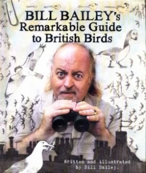 Image of Bill Baileys Remarkable Guide to British Birds by Bill Bailey Hardback