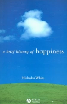 Image of A Brief History of Happiness by Nicholas P. White Book