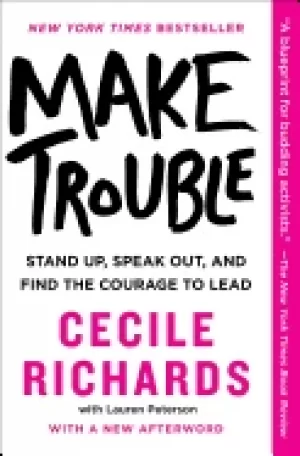 Image of make trouble stand up speak out and find the courage to lead