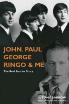Image of John Paul George Ringo and Me by Tony Barrow Hardback