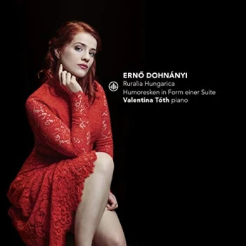 image of Valentina Toth - Erno Dohnanyi: Ruralia Hungarica/Humoresken in Form Einer Suite CD