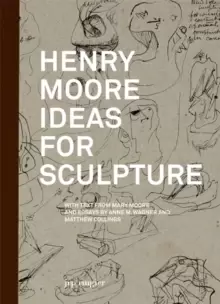 Image of Henry Moore : Ideas for Sculpture