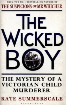 Image of The Wicked Boy by Kate Summerscale Hardback