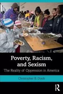 Image of Poverty, Racism, and Sexism : The Reality of Oppression in America