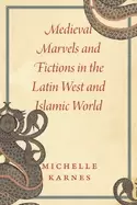Image of Medieval Marvels and Fictions in the Latin West and Islamic World