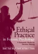 Image of ethical practice in forensic psychology a systematic model for decision mak