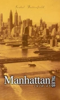Image of Manhattan Tales 1920-45 by Isabel K Butterfield Hardback
