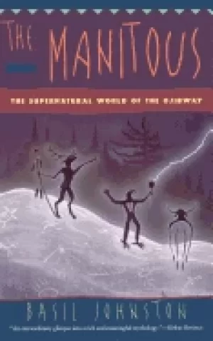 Image of manitous the supernatural world of the ojibway
