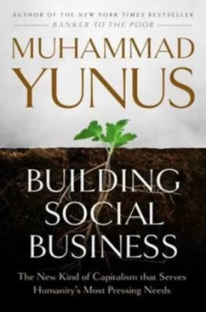 Image of Building Social Business by Muhammad Yunus Hardback