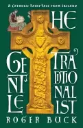 Image of gentle traditionalist a catholic fairy tale from ireland