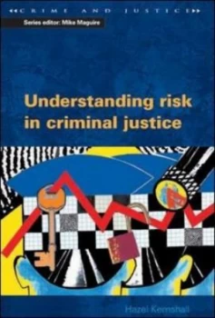 Image of Understanding Risk in Criminal Justice by Hazel Kemshall Paperback