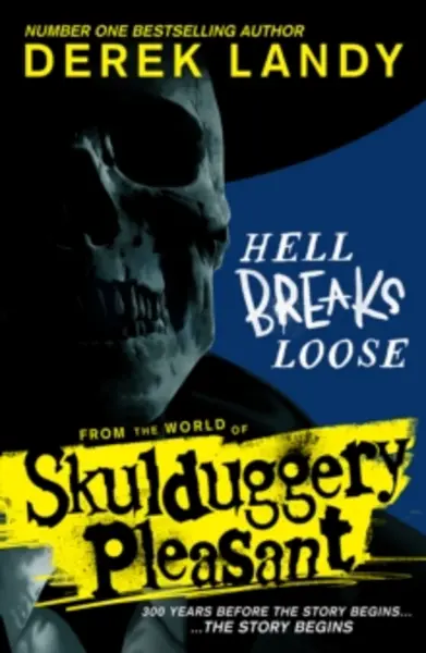 Image of hell breaks loose a prequel from the sunday times bestselling skulduggery p 9780008601249