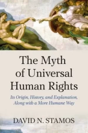Image of Myth of Universal Human Rights by David N. Stamos