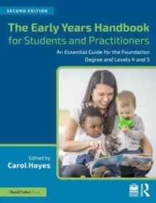 Image of The Early Years Handbook for Students and Practitioners : An Essential Guide for the Foundation Degree and Levels 4 and 5
