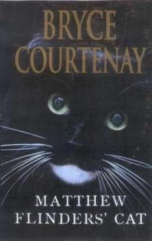 Image of Matthew Flinders Cat by Bryce Courtenay Hardback