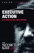 Image of executive action 634 ways to kill fidel castro