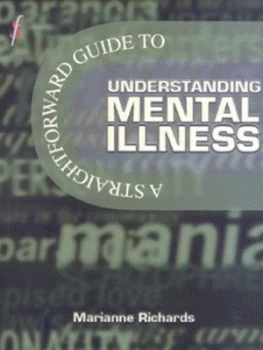 Image of A Straightforward Guide to Understanding Mental Illness by Marianne Richards Paperback