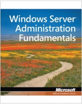 Image of Windows Server Administration Fundamentals Exam 98-365. by Microsoft Official Academic Course Paperback