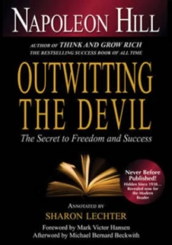 Image of Outwitting the Devil by Napoleon Hill Annotated by Sharon Lechter Foreword by Mark Victor Hansen Afterword by Michael Ber Hardback