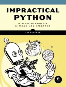 Image of Impractical Python Projects : Playful Programming Activities to Make You Smarter