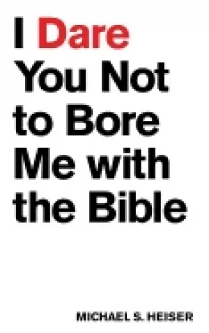 Image of i dare you not to bore me with the bible
