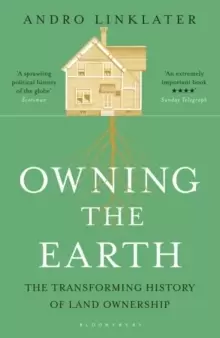 Image of Owning the Earth : The Transforming History of Land Ownership