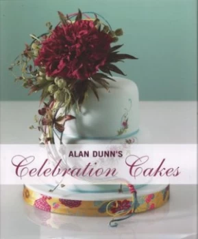 Image of Alan Dunns Celebration Cakes. by Alan Dunn Hardback