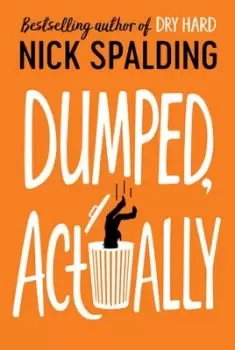 Image of Dumped Actually by Nick Spalding