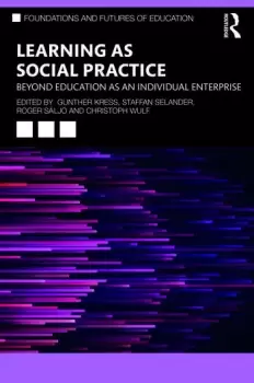 Image of Learning as Social PracticeBeyond Education as an Individual Enterprise