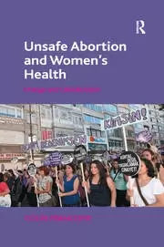 Image of Unsafe Abortion and Womens Health Change and Liberalization