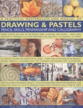Image of A Practical Masterclass and Manual of Drawing and Pastels Pencil Skills Penmanship and Calligraphy by Ian Sidaway Paperback