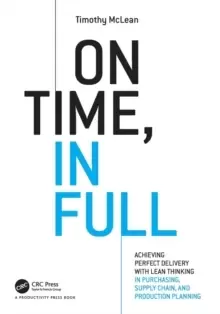 Image of On Time, In Full : Achieving Perfect Delivery with Lean Thinking in Purchasing, Supply Chain, and Production Planning