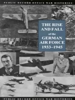 Image of The rise and fall of the German Air Force (1933 to 1945) - Great Britain - Hardback - Used