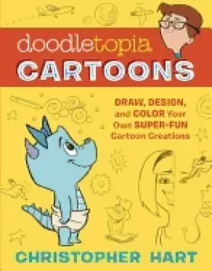 Image of doodletopia cartoons draw design and color your own super fun cartoon creat