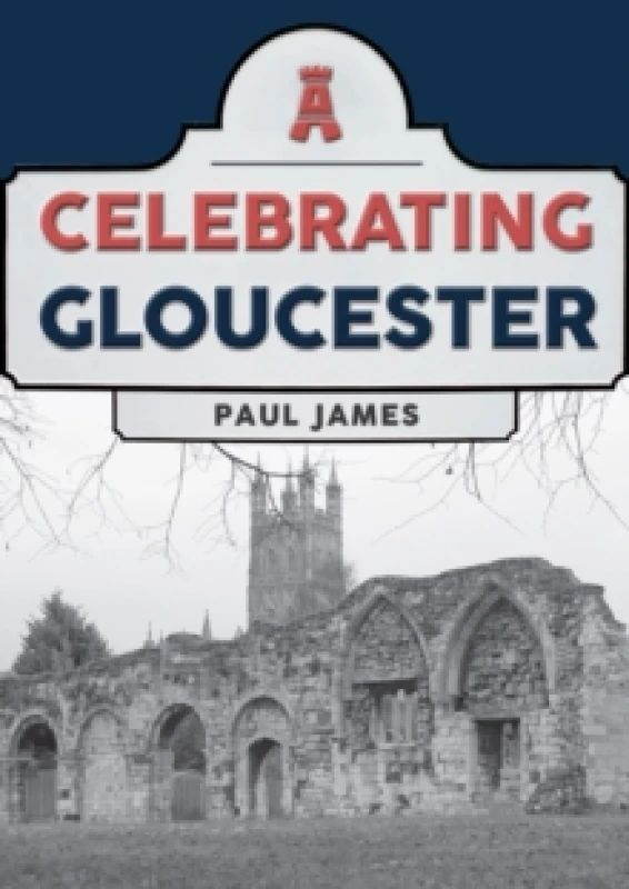 Image of Celebrating Gloucester Paperback / softback