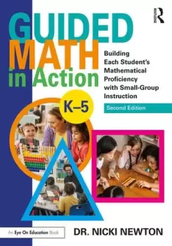 Image of Guided Math in Action Building Each Student's Mathematical Proficiency with Small-Group Instruction