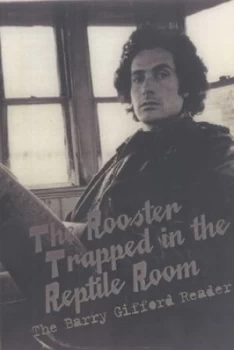 Image of The Rooster Trapped in the Reptile Room by Barry Gifford Paperback