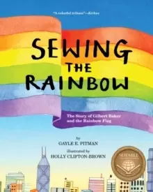 Image of Sewing the Rainbow : A Story About Gilbert Baker