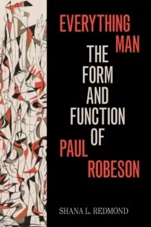 Image of Everything Man : The Form and Function of Paul Robeson