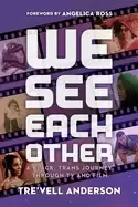 Image of we see each other a Black trans journey through tv and film
