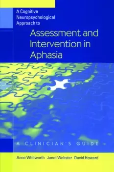 Image of A Cognitive Neuropsychological Approach to Assessment and Intervention in AphasiaA clinicians guide