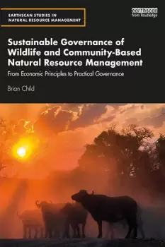 Image of Sustainable Governance of Wildlife and Community-Based Natural Resource ManagementFrom Economic Principles to Practical Governance