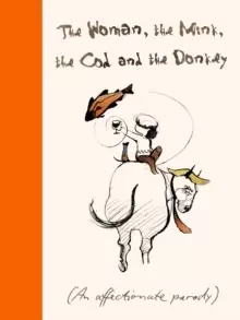 Image of The Woman, the Mink, the Cod and the Donkey : An affectionate parody