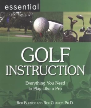 Image of Essential Golf Instruction by Rob Blumer and Rex Chaney Paperback