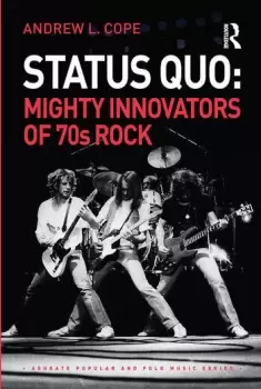 Image of Status Quo: Mighty Innovators of 70s Rock