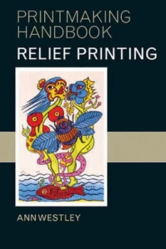 Image of Relief Printmaking by Ann Westley Paperback