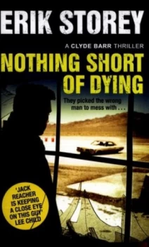 Image of Nothing Short of Dying by Erik Storey Paperback