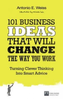 Image of 101 Business Ideas That Will Change the Way You Work by Antonio E. Weiss Book