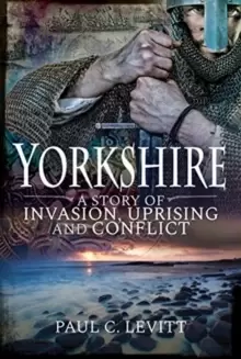 Image of Yorkshire: A Story of Invasion, Uprising and Conflict